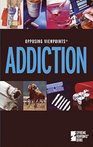 Opposing Viewpoints Series - Addiction (hardcover edition) by Louise I. Gerdes