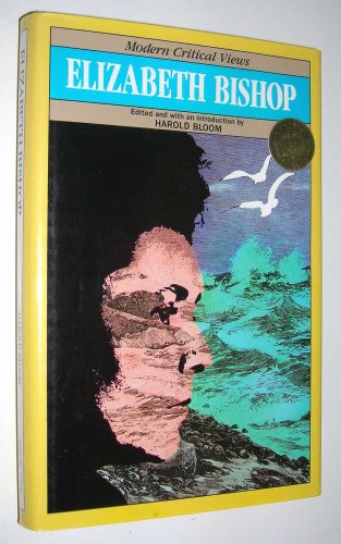 Elizabeth Bishop (Bloom's Modern Critical Views) by Harold Bloom