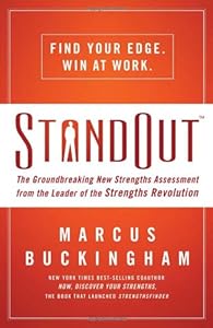 StandOut: The Groundbreaking New Strengths Assessment from the Leader of the Strengths Revolution