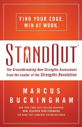 StandOut: The Groundbreaking New Strengths Assessment from the Leader of the Strengths Revolution by Marcus Buckingham