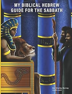 My Biblical Hebrew Guide for the Sabbath by Shelby Murray