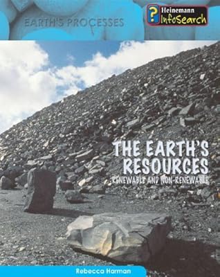 The Earth's Resources: Renewable and Non-Renewable (Earth's Processes)