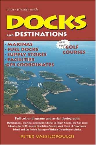 Docks and Destinations : 6th Edition by Peter Vassilopoulos