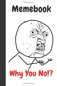 Memebook: Why You No Paper Blank by E. K.