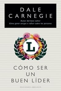 Como ser un buen lider (Spanish Edition)