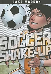 Soccer Shake-Up by Jake Maddox                       ,