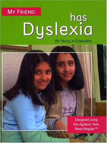 My Friend Has Dyslexia by Nicola Edwards