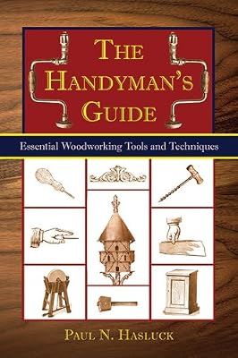 The Handyman's Book: Tools, Materials, and Techniques for Traditional Woodworkers