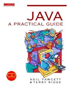 Java: A Practical Guide (Computer Weekly Professional Series) by Neil Fawcett