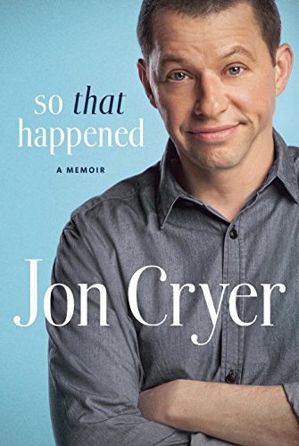 So That Happened: A Memoir by Jon Cryer