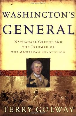 Washington's General: Nathanael Greene and the Triumph of the American Revolution
