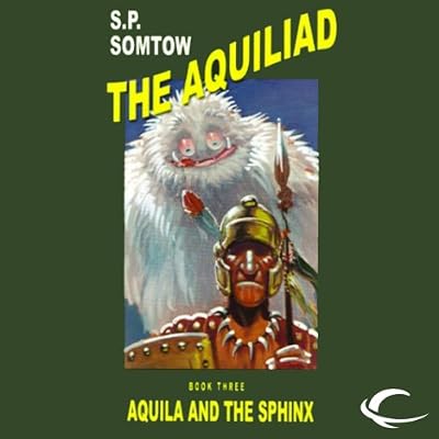 Aquila and the Sphinx: The Aquiliad, Book 3