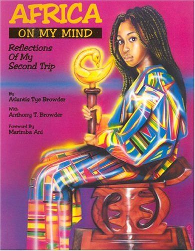 Africa on My Mind: Reflections of My Second Trip by Anthony T. Browder