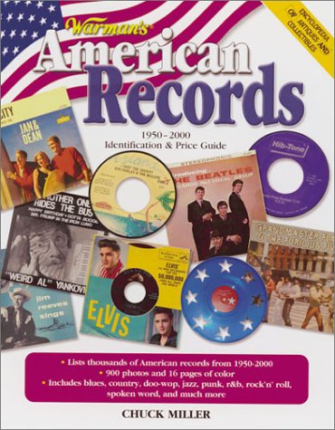 Warman's American Records, 1950-2000: Identification & Price Guide (Encyclopedia of Antiques and Collectibles) by Chuck Miller