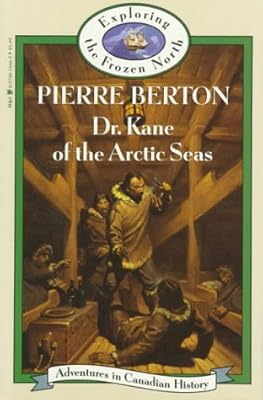 Dr. Kane of the Arctic Seas (Adventures in Canadian History Series)