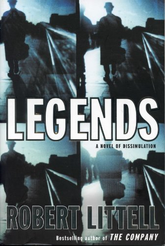 Legends: A Novel of Dissimulation by Robert Littell