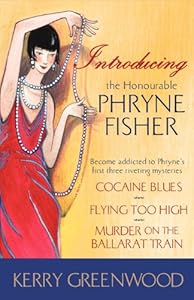 Introducing the Honorable Phryne Fisher: The First Three Phryrne Fisher Mysteries