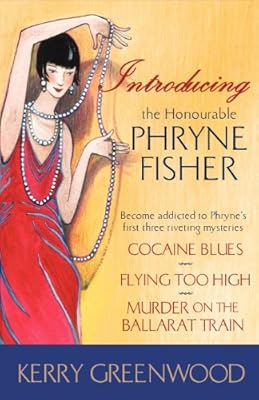 Introducing the Honorable Phryne Fisher: The First Three Phryrne Fisher Mysteries