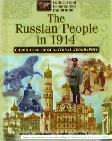 The Russian People in 1914: Chronicles from National Geographic (Cultural and Geographical Exploration) by National Geographic Society (U. S.)