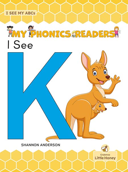 I See K (My Phonics Readers - I See My ABCs) by Shannon Anderson