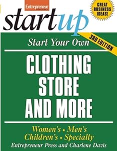 Start Your Own Clothing Store and More by Entrepreneur Press