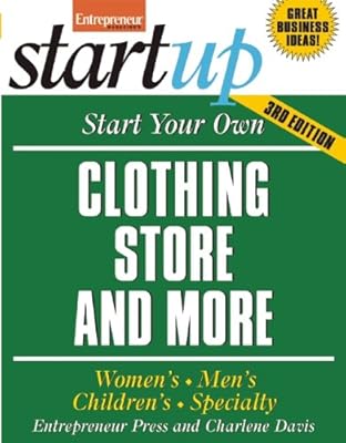 Start Your Own Clothing Store and More