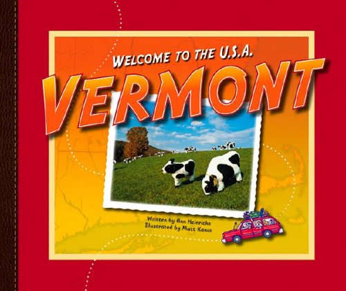 Vermont (Welcome to the U.S.A.) by Ann Heinrichs