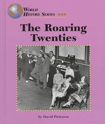 The Roaring Twenties (World History Series)
