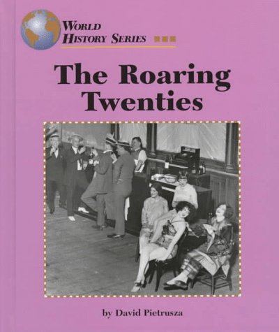 The Roaring Twenties (World History Series) by David Pietrusza