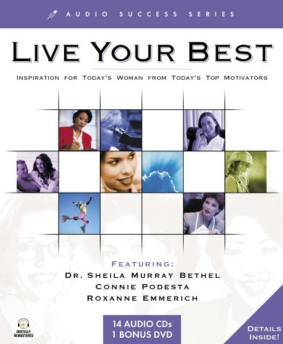 Live Your Best: Inspiration for Today's Woman from Today's Top Motivators (Audio Success Series) by Connie Podesta