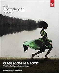 Adobe Photoshop CC Classroom in a Book by Andrew Faulkner