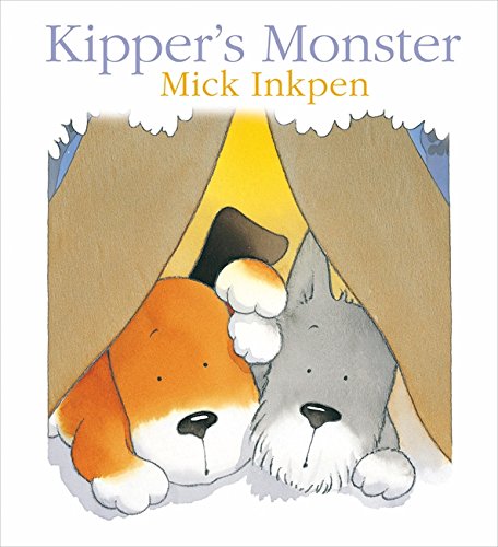 Kipper's Monster by Mick Inkpen