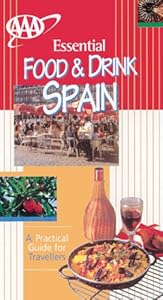 AAA Essential Guide: Food & Drink Spain by Pepita Aris