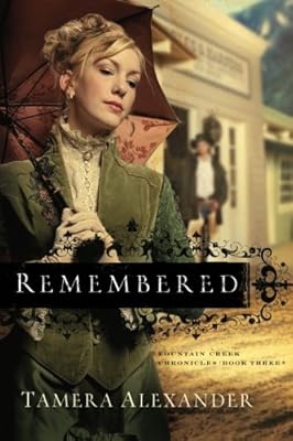 Remembered (Fountain Creek Chronicles, Book 3)