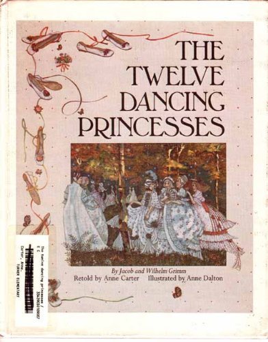 The Twelve Dancing Princesses by Anne Carter