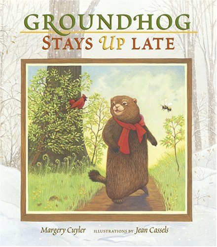 Groundhog Stays Up Late by Margery Cuyler