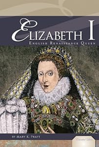 Elizabeth I: English Renaissance Queen