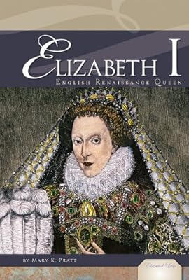 Elizabeth I: English Renaissance Queen