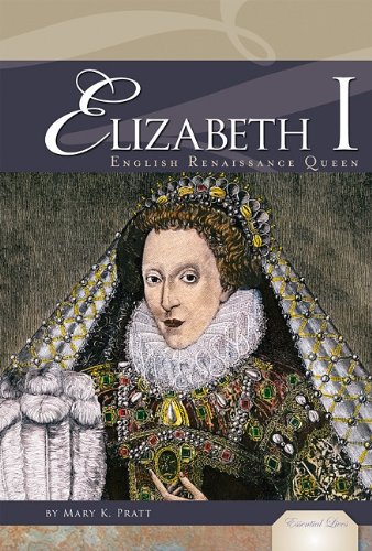 Elizabeth I: English Renaissance Queen by Mary K. Pratt