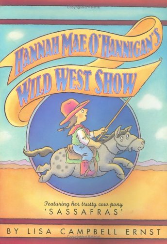 Hannah Mae O'Hannigan's Wild West Show by Lisa Campbell Ernst