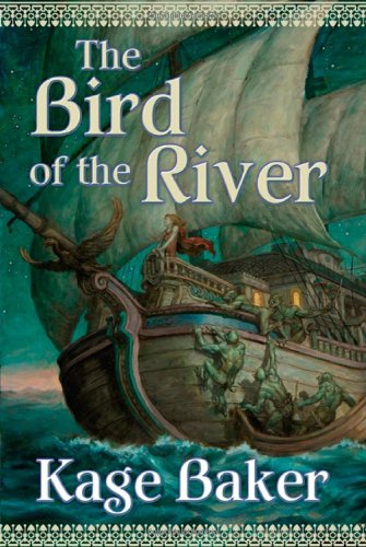 The Bird of the River by Kage Baker