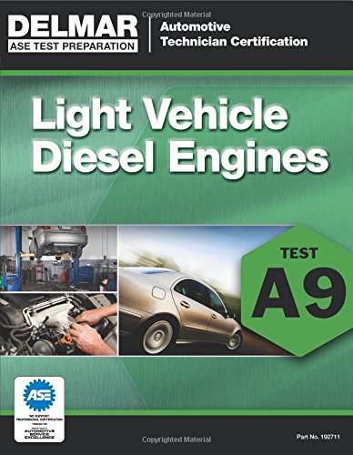 ASE Test Preparation - A9 Light Vehicle Diesel Engines by Delmar