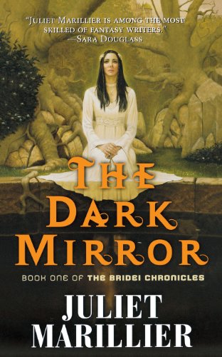 The Dark Mirror: Book One of the Bridei Chronicles by Juliet Marillier