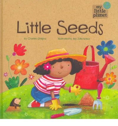 Little Seeds (My Little Planet) by Charles Ghigna