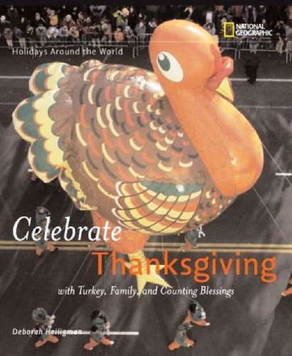 Holidays Around the World: Celebrate Thanksgiving: With Turkey, Family, and Counting Blessings by Deborah Heiligman