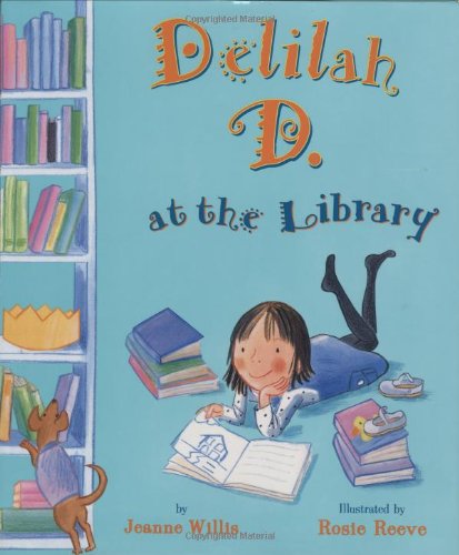 Delilah D. at the Library by Jeanne Willis