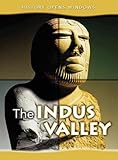 The Indus Valley The Indus Valley
