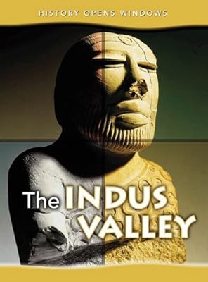 The Indus Valley (History Opens Windows)