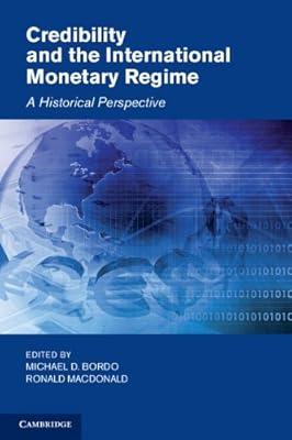 Credibility and the International Monetary Regime: A Historical Perspective (Studies in Macroeconomic History)