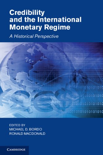 Credibility and the International Monetary Regime: A Historical Perspective (Studies in Macroeconomic History) by Michael D. Bordo